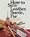 Algopix Similar Product 3 - How to Sew Leather, Suede, Fur