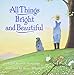 Algopix Similar Product 4 - All Things Bright and Beautiful