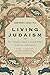 Algopix Similar Product 5 - Living Judaism The Complete Guide to