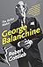 Algopix Similar Product 20 - George Balanchine The Ballet Maker