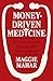 Algopix Similar Product 9 - MoneyDriven Medicine The Real Reason