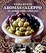 Algopix Similar Product 1 - Aromas of Aleppo The Legendary Cuisine
