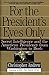 Algopix Similar Product 13 - For the Presidents Eyes Only Secret