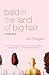 Algopix Similar Product 16 - Bald in the Land of Big Hair A True