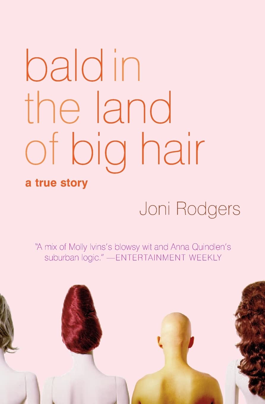Algopix Similar Product 8 - Bald in the Land of Big Hair A True