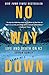 Algopix Similar Product 3 - No Way Down: Life and Death on K2