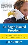 Algopix Similar Product 4 - An Eagle Named Freedom My True Story