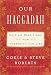 Algopix Similar Product 14 - Our Haggadah Uniting Traditions for