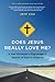 Algopix Similar Product 12 - DOES JESUS REALLY LOVE ME