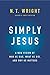 Algopix Similar Product 3 - Simply Jesus A New Vision of Who He
