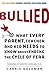 Algopix Similar Product 13 - Bullied What Every Parent Teacher