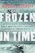 Algopix Similar Product 14 - Frozen in Time An Epic Story of