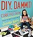 Algopix Similar Product 3 - DIY Dammit A Practical Guide to