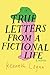 Algopix Similar Product 17 - True Letters from a Fictional Life