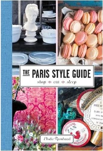 Algopix Similar Product 17 - The Paris Style Guide: Shop, Eat, Sleep