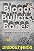 Algopix Similar Product 6 - Blood Bullets and Bones The Story of