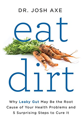 Algopix Similar Product 16 - Eat Dirt Why Leaky Gut May Be the Root
