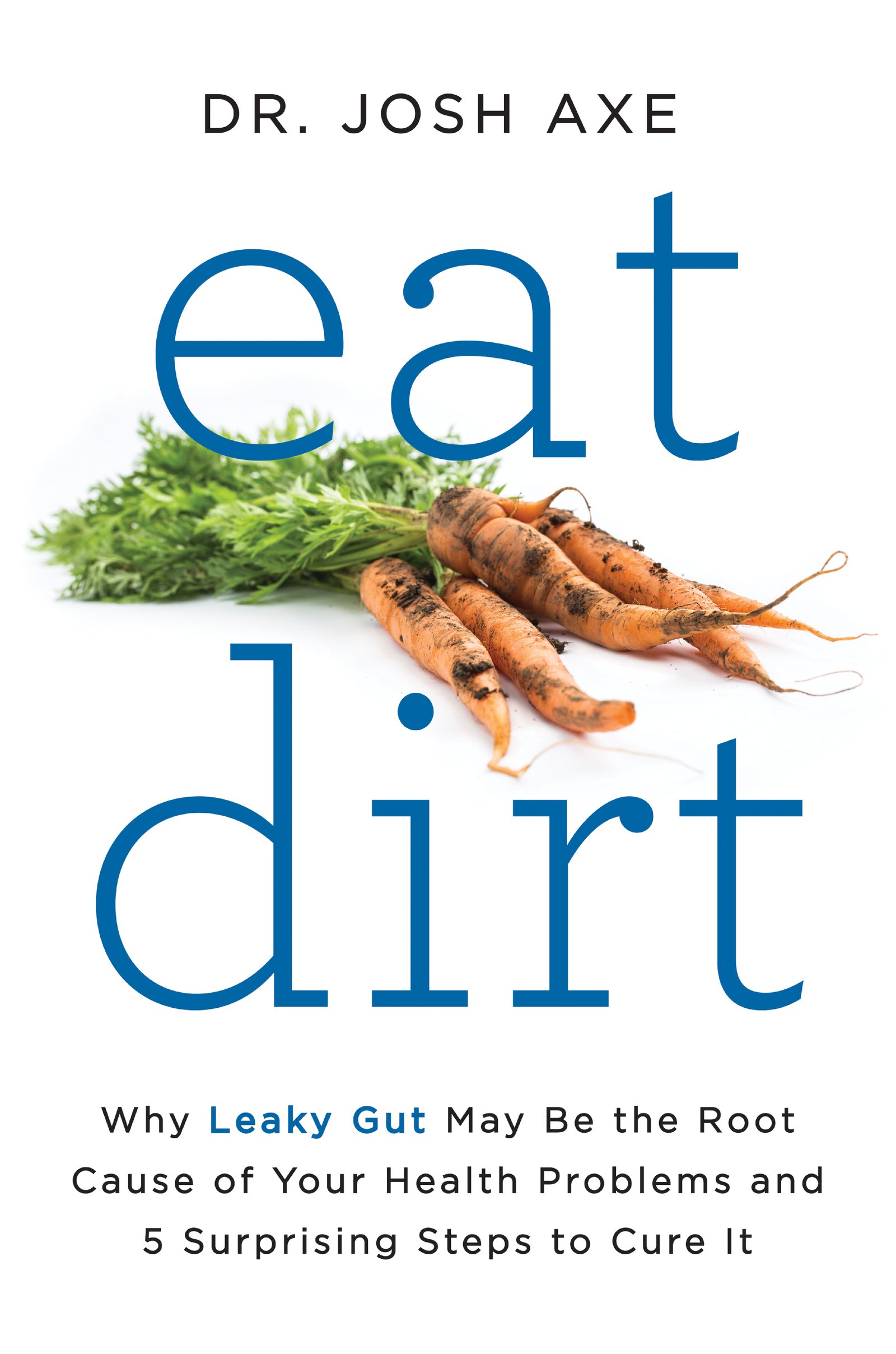Algopix Similar Product 18 - Eat Dirt Why Leaky Gut May Be the Root