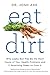 Algopix Similar Product 6 - Eat Dirt Why Leaky Gut May Be the Root