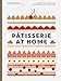 Algopix Similar Product 15 - Patisserie at Home