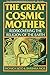Algopix Similar Product 7 - The Great Cosmic Mother Rediscovering