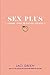 Algopix Similar Product 17 - Sex Plus Learning Loving and