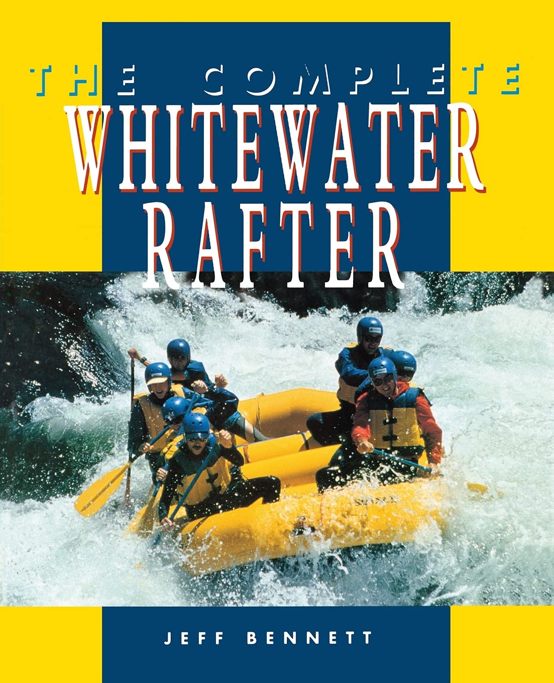 Algopix Similar Product 12 - The Complete Whitewater Rafter