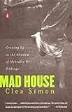 Algopix Similar Product 16 - Mad House Growing Up in the Shadow of