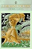 Algopix Similar Product 7 - A Fair Wind for Troy (Greek Myths)