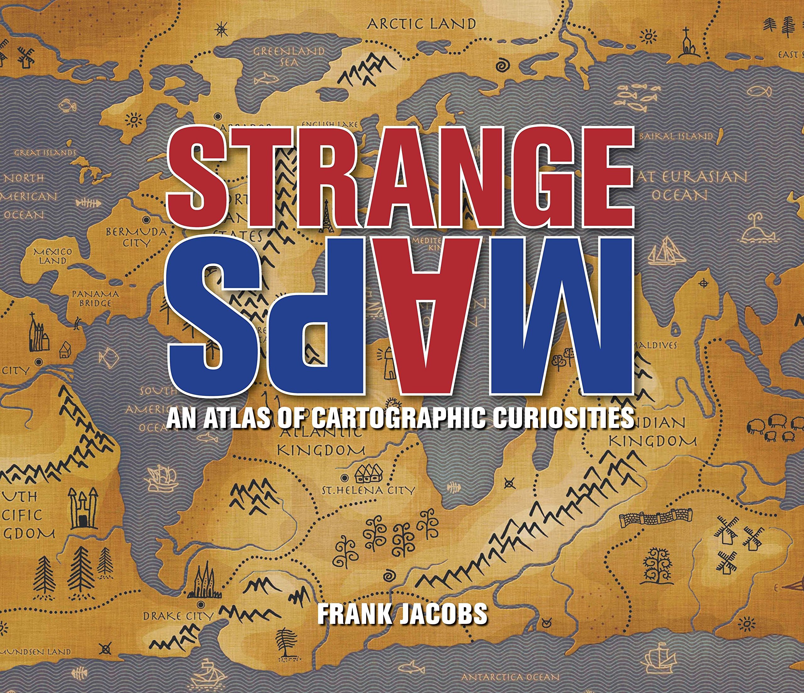 Algopix Similar Product 11 - Strange Maps An Atlas of Cartographic