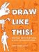 Algopix Similar Product 5 - Draw Like This How Anyone Can See the