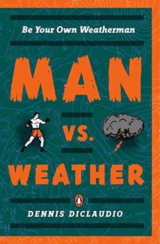 Algopix Similar Product 2 - Man vs. Weather: Be Your Own Weatherman