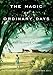 Algopix Similar Product 19 - The Magic of Ordinary Days: A Novel