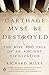 Algopix Similar Product 3 - Carthage Must Be Destroyed The Rise