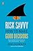 Algopix Similar Product 6 - Risk Savvy: How to Make Good Decisions