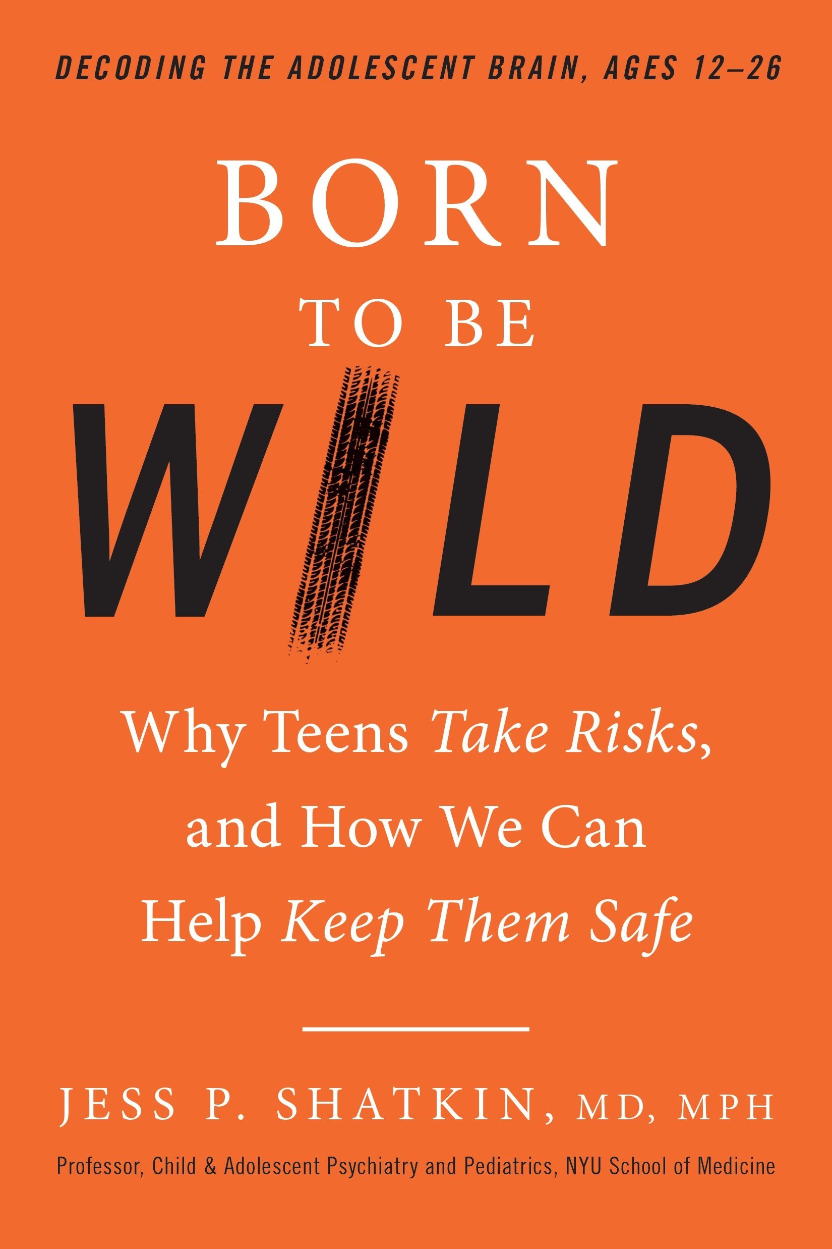 Algopix Similar Product 5 - Born to Be Wild Why Teens Take Risks