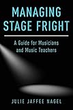 Algopix Similar Product 1 - Managing Stage Fright A Guide for