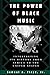 Algopix Similar Product 11 - The Power of Black Music Interpreting