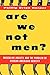 Algopix Similar Product 2 - Are We Not Men Masculine Anxiety and