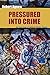 Algopix Similar Product 11 - Pressured Into Crime An Overview of