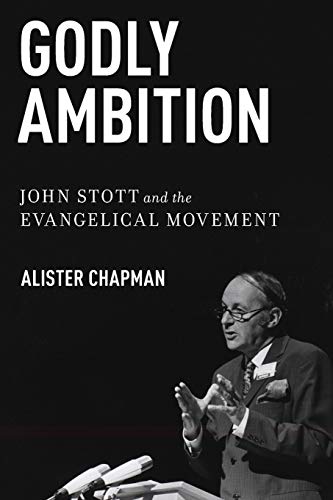 Algopix Similar Product 10 - Godly Ambition John Stott and the