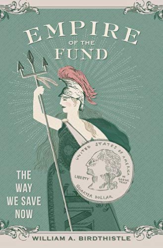 Algopix Similar Product 14 - Empire of the Fund: The Way We Save Now