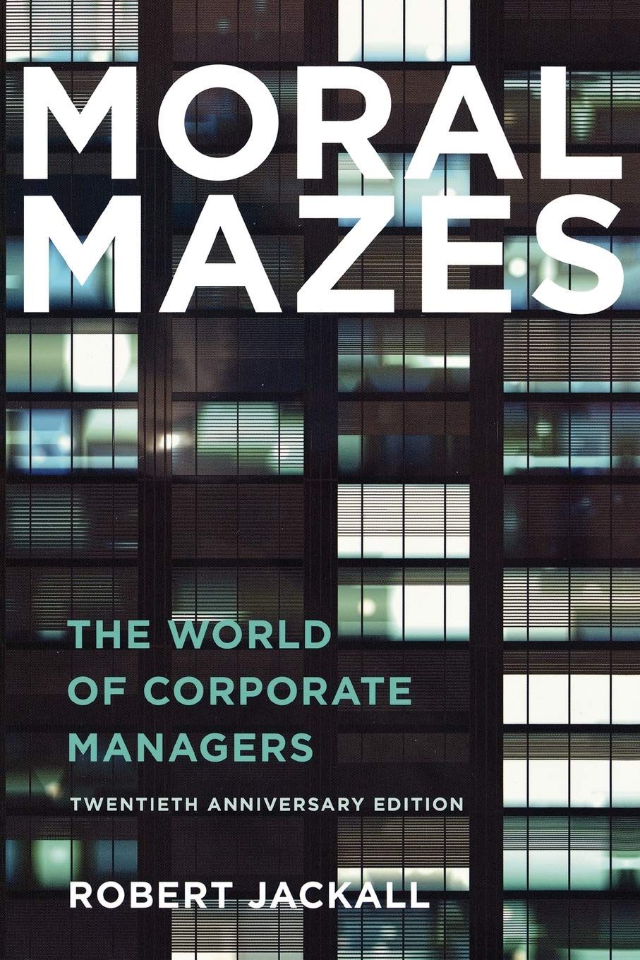 Algopix Similar Product 6 - Moral Mazes The World of Corporate