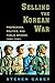 Algopix Similar Product 9 - Selling the Korean War Propaganda