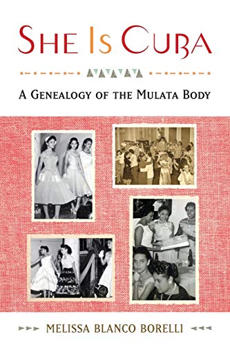 Algopix Similar Product 18 - She is Cuba A Genealogy of the Mulata