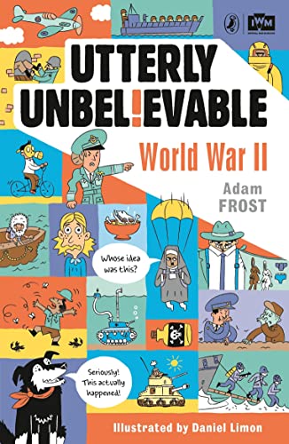 Algopix Similar Product 9 - Utterly Unbelievable: WWII in Facts