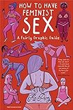 Algopix Similar Product 18 - How to Have Feminist Sex
