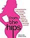 Algopix Similar Product 2 - From the Hips A Comprehensive