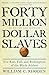 Algopix Similar Product 17 - Forty Million Dollar Slaves The Rise