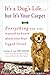 Algopix Similar Product 11 - Its a Dogs Lifebut Its Your
